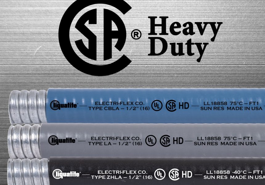 Liquatite® Conduit Types LA, ZHLA, and CBLA now CSA Certified “Heavy-Duty”