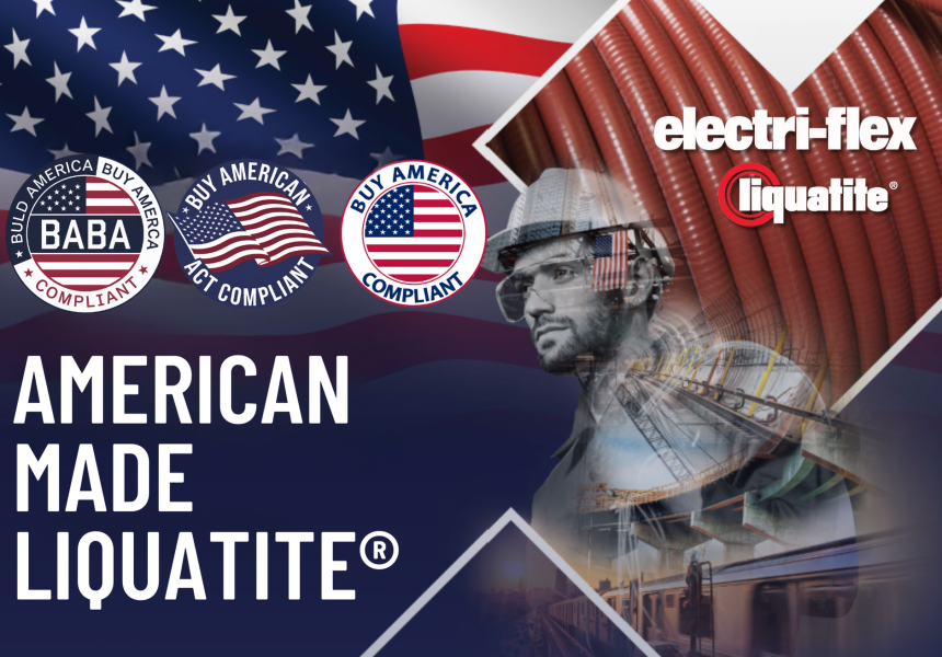Quality Engineered, American Made Liquatite® Conduit